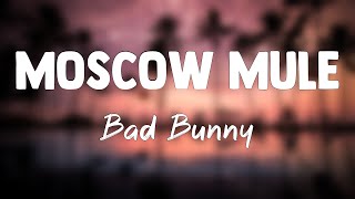 Moscow Mule - Bad Bunny (Lyrics Video) 