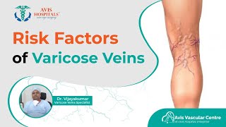 Risk factors of varicose veins | Explained by Dr Vijayakumar | Avis Hospital