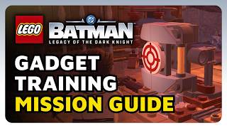 Gadget Training Mission Guide in LEGO Batman: Legacy Of The Dark Knight