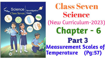 Class 7 | Science (English Version) | Measurement Scales of Temperature |Chapter 6 |Part 3( Pg :56 )