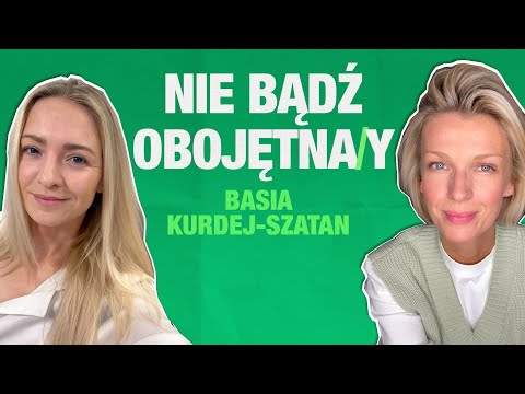 Nie bądź obojętna/y. Basia Kurdej-Szatan W MOIM STYLU | Magda Mołek