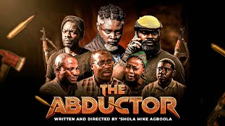 THE ABDUCTOR (full movie) / Directed by 'Shola Mike Agboola / EVOM Films Inc. / Subtitled in English