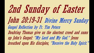 John 20:19-31: 2nd Sunday of Easter: Divine Mercy Sunday, Gospel Reflection, Fr. Tim Peters