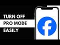 How To Turn Off Professional Mode on Facebook