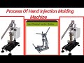 Process of injection molding machine ( Hand injection molding)