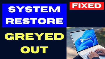 System Restore Greyed Out Issue on Windows 11 / 10 Fixed