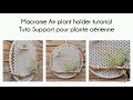 DIY Macrame Air plant holder tutorial - Tuto Support pour plant aérienne | #1