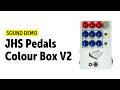 Jhs pedals colour box v2  sound demo no talking