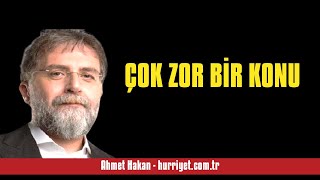 AHMET HAKAN: ÇOK ZOR BİR KONU - SESLİ MAKALE DİNLE