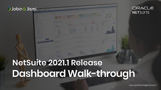 NetSuite 2021.1 Release Dashboard Walk-through - Jobin And Jismi IT Services LLP