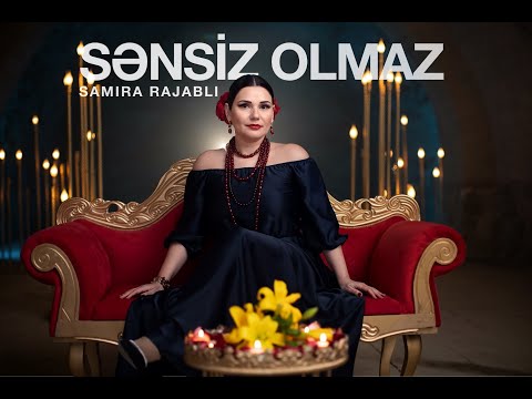 Samira Rajabli  - Sənsiz Olmaz (Rəsmi video)