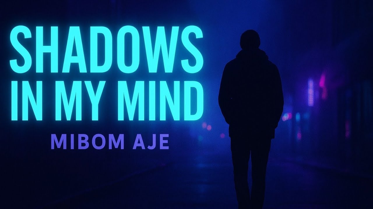 Shadows in My Mind | Mood Song | Mibom Aje (Official Lyrics Video ...