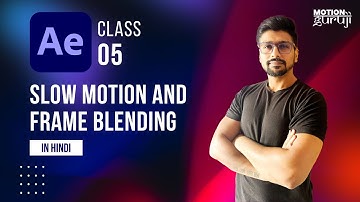 Slow motion and Frame blending in After Effects ( in Hindi )- Class 05