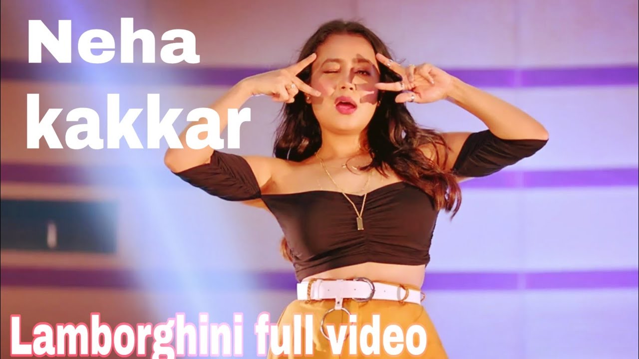 video full video Neha kakkar video latest