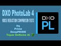 DXO PHOTOLAB 4: Noise Reduction Comparison Tests (HQ, Prime, DeepPRIME and Topaz DeNoise Ai)