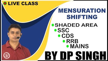 LIVE CLASS | MENSURATION SHIFTING | SHADED AREA | SSC |CDS | MAINS | RRB | BY DP SINGH