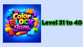Color block jam level 31 32 33 34 35 36 37 38 39 40 (New Update) 