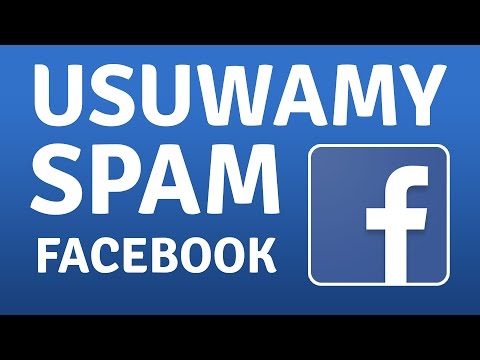 Spam na Facebooku (FB) | Jak usunąć? To proste!