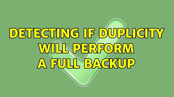 Unix & Linux: Detecting if duplicity will perform a full backup (2 Solutions!!)