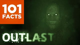 101 Facts About Outlast