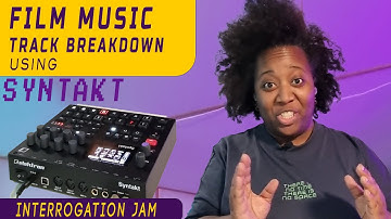 How I approach making Film Music with Syntakt