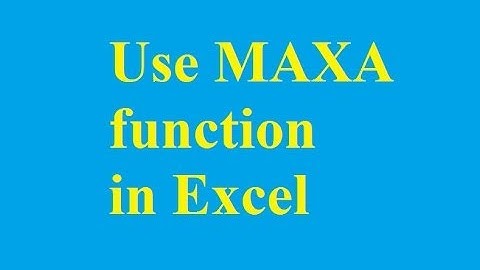 Use MAXA function in Excel - Betdownload.com