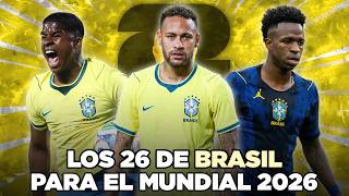 Los 26 CONVOCADOS de BRASIL para el MUNDIAL 2026 🇧🇷​