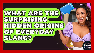 What Are The Surprising Hidden Origins Of Everyday Slang? - SlangXplained
