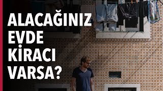 ALACAĞINIZ EVDE KİRACI VARSA? #S03E31