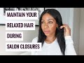 How to Maintain Your Relaxed Hair During Salon Closures | Style Domination