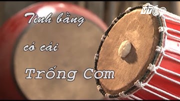 Tìm hiểu về Trống cơm |  Âm nhạc 5 - Chân trời sáng tạo