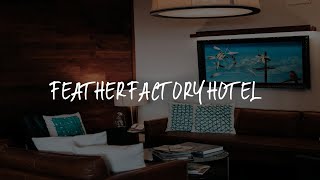 Feather Factory Hotel Review - Queens, United States of America