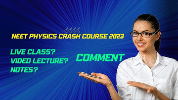 NEET Physics Crash course 2023