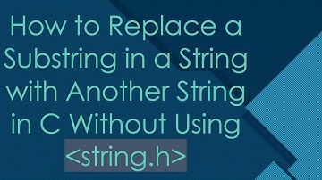 How to Replace a Substring in a String with Another String in C Without Using string.h