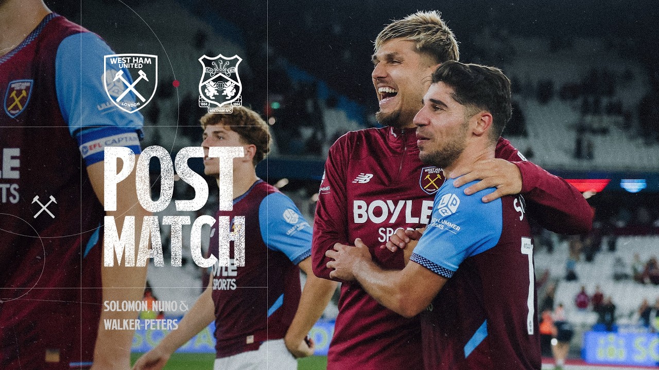 Solomon, Nuno & Walker-Peters | Post-Match Reactions | West Ham 6-0 Wrexham