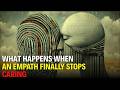 What Happens When an Empath Finally Stops Caring ..||CARL JUNG