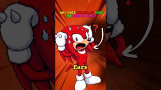 Why Knuckles has No Ears?! Why Knuckles has No Ears?!