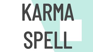 Karma Spell... Works... White Magic