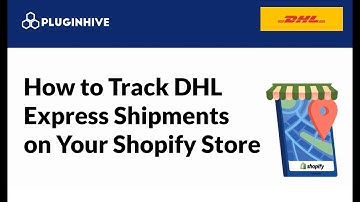 How to track your DHL shipments on your Shopify Store