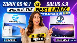 Zorin OS 18.1 vs Solus 4.9: Which is the BEST Linux for Beginners in 2026?