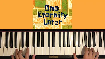 One Eternity Later... played on the piano