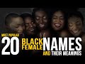 Most Popular Black Female First Names (and their meanings)