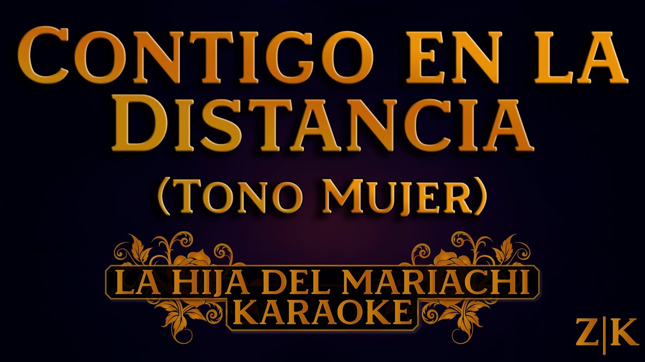 Contigo en la Distancia (Tono Mujer) - La Hija del Mariachi | Karaoke con letra (Pista original)