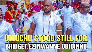 UMUCHU STOOD STILL FOR BRIDGET EZINWANNE OBIDINNU