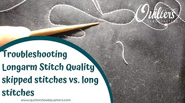 Troubleshooting Longarm Stitch Quality - Quilters Headquarters - 605-334-1611