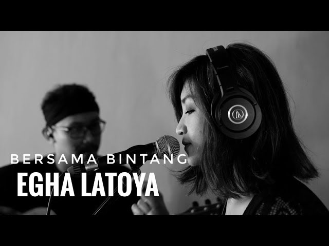 EGHA DE LATOYA - BERSAMA BINTANG (DRIVE) - LIVE ACOUSTIC class=