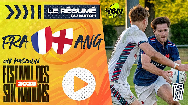Festival des Six Nations masculin 2025 : Le résumé de France - Angleterre