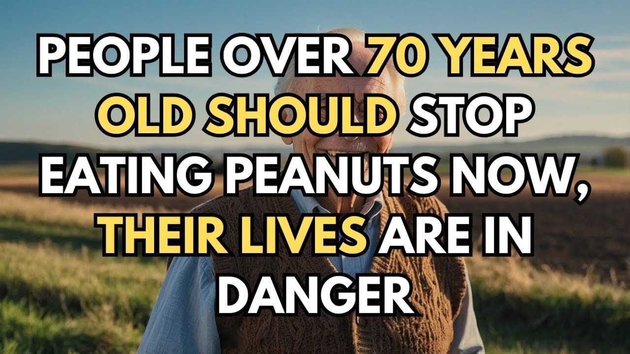 Stop Eating Peanuts Immediately If You’re Over 70 Years Old   Healthy Aging