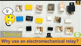 Why use an electromechanical relay?