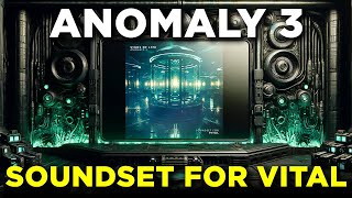 Anomaly 3 - Soundset for Vital